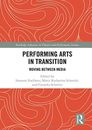 Performing Arts in Transition: Moving between M, Foellmer, Schmidt, Schmitz..