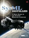 SysML Distilled: A Brief Guide to the Systems Modeling Language [Lingua inglese]
