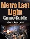 Metro Last Light Game Guide
