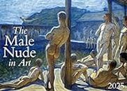 The Male Nude in Art 2025 (Calendars 2025)