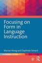 Focusing on Form in Language Instruction (The R, Wong, Simard..
