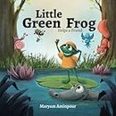 Little Green Frog Helps a Friend: Story Book for Toddlers and Preschoolers