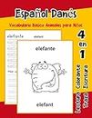 Español Danés Vocabulario Basico Animales para Niños: Vocabulario en Espanol Danes de preescolar kínder primer Segundo Tercero grado