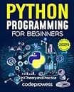 Python Programming for Beginners: The Complete Python Coding Crash Course - Boost Your Growth with an Innovative Ultra-Fast Learning Framework and Exclusive Hands-On Interactive Exercises & Projects