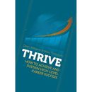 Thrive: How to Achieve and­ Sustain High-Level Career S - Paperback NEW Williams