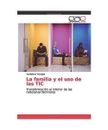 La familia y el uso de las TIC: Transformación al interior de las relaciones fa