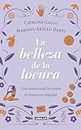 La belleza de la locura: Una conversación sobre el trastorno bipolar (Spanish Edition)
