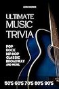 Ultimate Music Trivia for Adults: Rock, Pop, Hip-Hop, Classic, Broadway and More: Explore 150 Multiple-Choice Questions Across All Genres and Test Your Knowledge (Trivia Books)