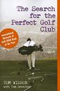 The Search pour le Parfait Golf Club Parfait Tom Wishon