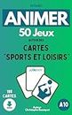 ANIMER 50 JEUX autour des Cartes "Sports et Loisirs": Tout public (French Edition)