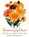 Gardening by Heart – The Extraordinary Gift of an Ordinary Garden (Sierra Club Books Publication)