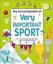 My Encyclopedia of Very Important Sport: For little athletes and fans who want to know everything (My Very Important Encyclopedias)