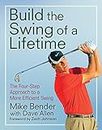Build the Swing of a Lifetime: The Four-Step Approach to a More Efficient Swing (English Edition)