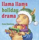Anna Dewdney Llama Llama Holiday Drama (Hardback) Llama Llama