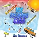 Illustrated Ice Fishing Gear For Kids (Illustrated Fishing Gear Book 3)