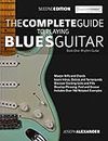 The Complete Guide to Playing Blues Guitar Part One - Rhythm Guitar: Master Blues Rhythm Guitar Playing (Play Blues Guitar Book 1)