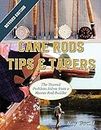 Cane Rods: Tips & Tapers