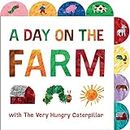 A Day on the Farm with The Very Hungry Caterpillar: A Tabbed Board Book