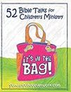 52 Bible Talks for Children's Ministry: It's in the Bag!