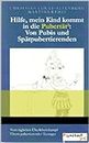 Hilfe mein Kind kommt in die Pubertät Von Pubis & Spätpubertierenden: Hilfe mein Kind kommt in die Pubertät (German Edition)