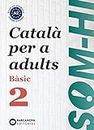 Som-hi! Bàsic 2. Català per a adults A2 (Català per adults) - 9788448949211