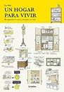 Un hogar para vivir: Reorganiza tu casa y, de paso, tu vida (Spanish Edition)