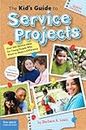 The Kid's Guide to Service Projects: Over 500 Service Ideas for Young People Who Want to Make a Difference