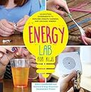 Energy Lab for Kids: 40 Exciting Experiments to Explore, Create, Harness, and Unleash Energy (11)