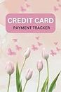 Credit Card Payment Tracker: The Ultimate Credit Card Expenses Organizer