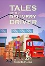 Tales Of The Delivery Driver