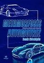 Metamorfosis automotriz: Historia y vida de esta industria (Spanish Edition)