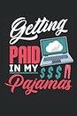 Getting Paid In My Pajamas: Cahier de travail à domicile |cahier d'entrepreneur |journal de cadeau d'emploi à domicile |cadeau de cahier de patron |ordinateur portable de bureau à distance