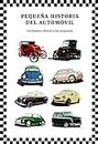 Pequeña historia del automóvil: Los diseños clásicos y los uruguayos (Spanish Edition)