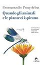 Quando gli animali e le piante ci ispirano: Come scienza e tecnologia imparano dalla natura (Visioni della scienza) (Italian Edition)