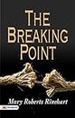 The Breaking Point by Mary Roberts Rinehart: A Gripping Mystery by Mary Roberts Rinehart
