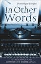 In Other Words: The Meanings and Memoirs of Euphemisms By Dominique Enright