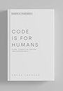 Code Is for Humans: A Guide to Human-Centric Software Engineering