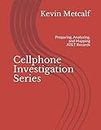 Cellphone Investigation Series: Preparing, Analyzing, and Mapping AT&T Records (Cell Phone Investigation Series: Carrier Records)