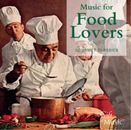 Emmanuel Chabrier Music for Food Lovers: Gourmet Classics (CD) Album