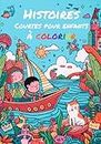 Histoires Courtes Pour Enfants à Colorier: Un livre d'aventures magiques Histoires avec illustration à colorier