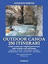 250 Itinerari Outdoor, Canoa-Kayak. I migliori percorsi in Italia e in Europa (Italian Edition)