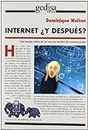 Internet y despues?/ Internet and then?: Una Teoria Critica De Los Nuevos Medios De Comunicacion/ a Critical Theory of New Media