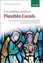 The Oxford Book of Flexible Carols: The perfect resource for every choir at Christmas (Flexible Anthologies)