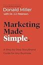 Marketing Made Simple: A Step-by-Step StoryBrand for Any Business