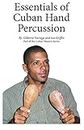 Essentials of Cuban Hand Percussion (Cuban Masters Series)