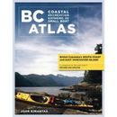Bc Coastal Recreation Kayaking And Small Boat Atla: Vol. 1: British Columbia's South Coast And East Vancouver Island