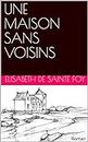 UNE MAISON SANS VOISINS (French Edition)