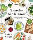 Snacks for Dinner: Small Bites, Full Plates, Can't Lose (English Edition)