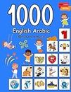 1000 English Arabic Bilingual Picture Vocabulary Book: My first hundred basic words