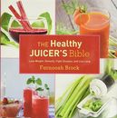 Healthy Juicer's Bible: Lose Weight, Detoxify, Figh by Farnoosh Brock 1620874032